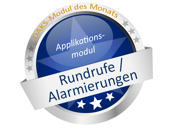 DAKSpro Applikationsmodul des Monats 'Rundrufe / Alarmierungen' bringt die richtige Information zur richtigen Zeit zur richtigen Zielperson.